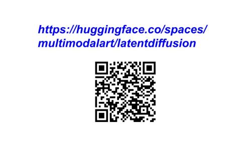 QR code and link https://huggingface.co./spaces/multimodalart/latentdiffusion